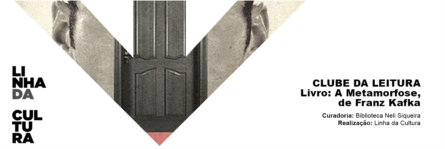 Sobre fundo branco, dispostas na vertical no canto inferior esquerdo “LINHA DA CULTURA” em letras garrafais na cor preta exceto a palavra “DA” em cinza. Ao lado, uma grande seta apontada para baixo, parte do logotipo do Metrô, preenchida por imagem de porta sobre uma face. À direita da imagem “CLUBE DA LEITURA Livro: A Metamorfose, de Franz Kafka”. Abaixo “Realização: Linha da Cultura”.