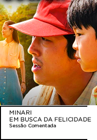 Cena de filme “Minari: Em busca da Felicidade”. Homem e criança leste asiáticas. Abaixo, “MINARI EM BUSCA DA FELICIDADE Sessão Comentada”.
