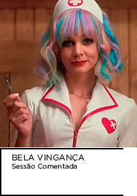 Cena de filme “Bela Vingança”. Mulher de cabelo colorido com roupa de enfermeira. Abaixo, “BELA VINGANÇA Sessão Comentada”.
