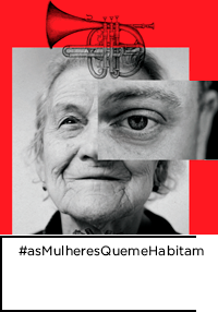 Montagem digital preto e branco. Mulher idosa com olho de jovem por cima e um desenho de trompete acima. Abaixo, “#asMulheresQuemeHabitam”.
