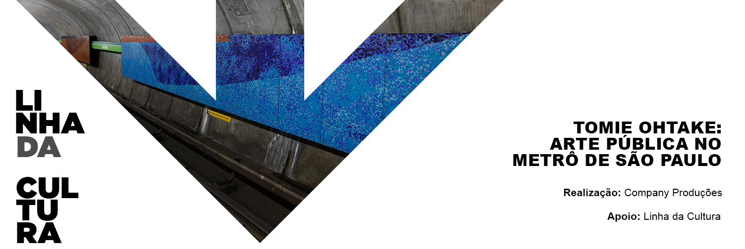 Sobre fundo branco, dispostas na vertical no canto inferior esquerdo “LINHA DA CULTURA” em letras garrafais na cor preta exceto a palavra “DA” em cinza. Ao lado, uma grande seta apontada para baixo, parte do logotipo do Metrô, preenchida por fotografia da obra de arte Quatro Estações de Tomie Ohtake. À direita da imagem “TOMIE OHTAKE: ARTE PÚBLICA DO METRÔ DE SÃO PAULO”. Abaixo “Realização: Company Produções; Apoio: Linha da Cultura”.