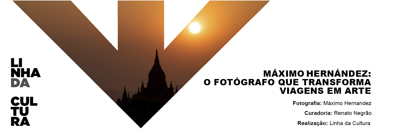 Sobre fundo branco, dispostas na vertical no canto inferior esquerdo “LINHA DA CULTURA” em letras garrafais na cor preta, exceto a palavra “DA” em cinza. Ao lado, uma grande seta apontada para baixo, parte do logotipo do Metrô, preenchida por fotografia que mostra a silhueta de um templo budista, ao fundo o sol brilha com intensidade. Á direita da imagem “MÁXIMO HERNÁNDEZ: O FOTÓGRAFO QUE TRANSFORMA VIAGENS EM ARTE”. Abaixo, “Fotografia: Máximo Hernández; Curadoria: Renato Negrão; Realização: Linha da Cultura”.