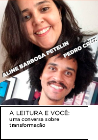 Imagem dividida em duas com foto de Aline Barbosa Petelin e Pedro Cruz. Abaixo, “A LEITURA E VOCÊ: uma conversa sobre transformação”.